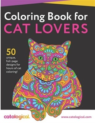 Catological Coloring Book for Cat Lovers: 50 Unique Full ...