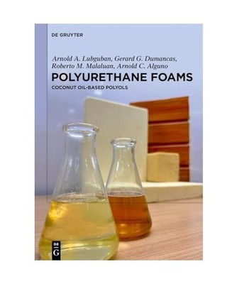 Polyurethane Foams: Coconut Oil-Based Polyols, Lubguban, Arnold A.; Dumancas, Ge