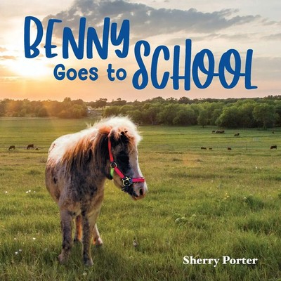 Benny Goes to School Sherry Porter Taschenbuch Englisch 2022 Palmetto Publishing