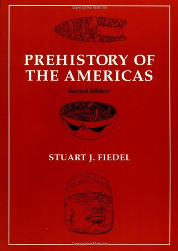Prehistory of the Americas 2ed,Stuart J. Fiedel