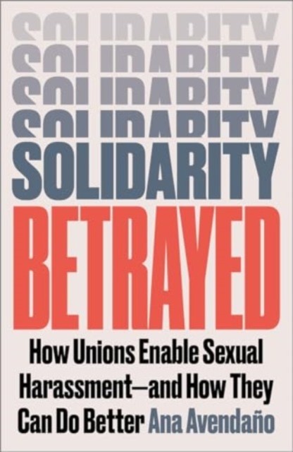 Solidarity Betrayed by Ana Avendano (Paperback Book)