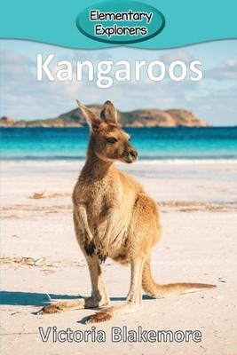 Victoria Blakemore Kangaroos (Paperback) Elementary Explorers