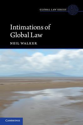 Intimations of Global Law Walker Hardback Cambridge University Press