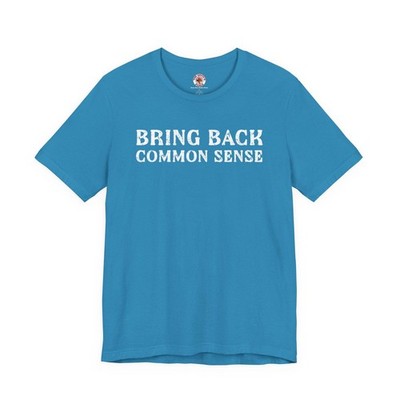Bring Back Common Sense T-Shirt