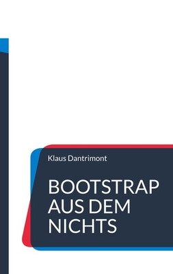 Bootstrap aus dem Nichts Klaus Dantrimont