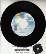 THE MAVERICKS Something Stupid & I Don't Care (If You Love Me Anymore) 7" 45 NEW