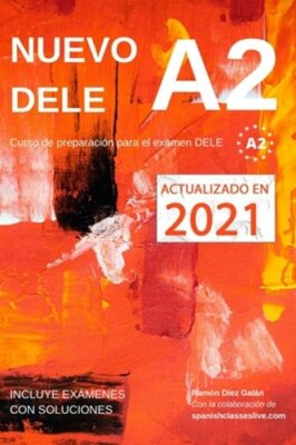 Nuevo DELE A2: Versión 2020. Preparación para el examen. Modelos de examen