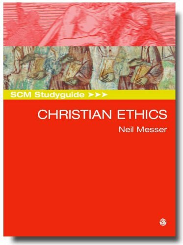 SCM Studyguide: Christian Ethics,Neil Messer