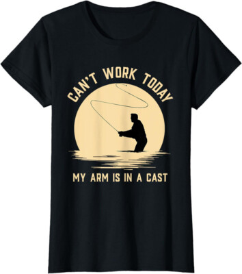 Fishing Theme Can't Work Today My Arm is in A Cast Ladies' Crewneck T-Shirt
