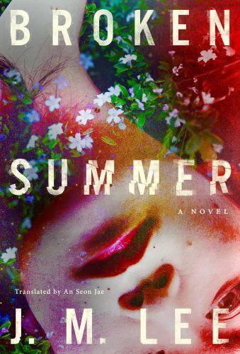 Broken Summer : A Novel by J. M. Lee (2022, Trade Paperback)