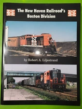 THE NEW HAVEN RAILROAD'S BOSTON DIVISION ROBERT A LILJESTRAND NH