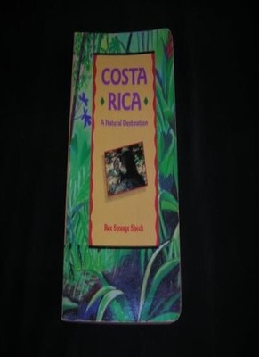Costa Rica: A Natural Destination,Ree Strange Scheck- 9780945465