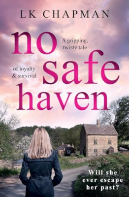 No Safe Haven: A gripping, twisty tale of loyalty & sur - Paperback NEW Chapman,