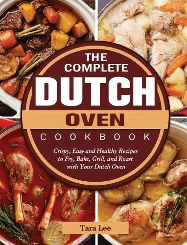 Tara Lee The Complete Dutch Oven Cookbook (Hardback) (US IMPORT)