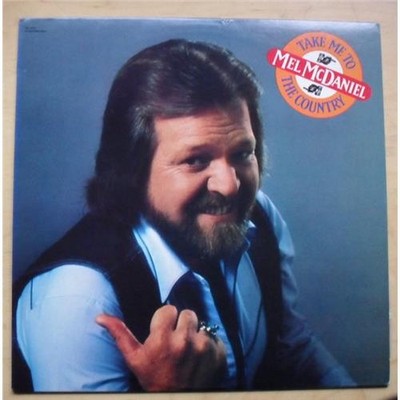 MEL MCDANIEL TAKE MME TO THE COUNTRY LP 1982 USA