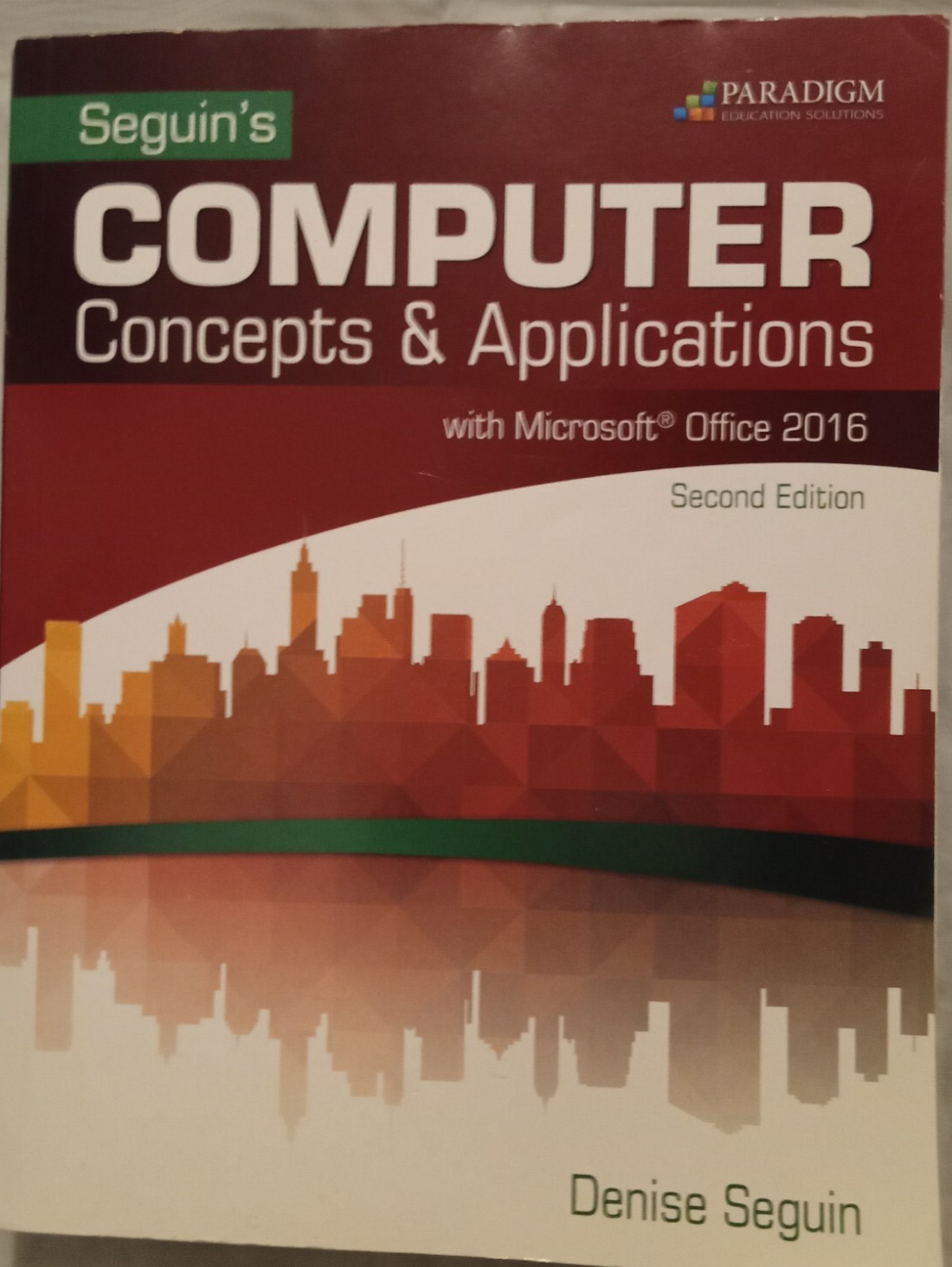 Computer Concepts & Applications with Microsoft Office 2016 Second ...