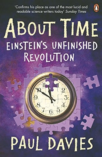 About Time: Einstein's Unfinished Revolution (Penguin Science)-Paul Davies