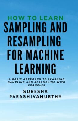 How to learn Sampling & Resampling for Machine learning: A Simple Approach to...