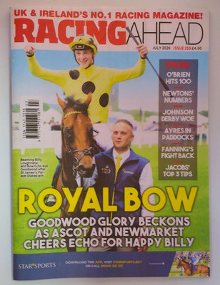 Racing Ahead magazine #259 July '26 Royal Bow; Goodwood Glory