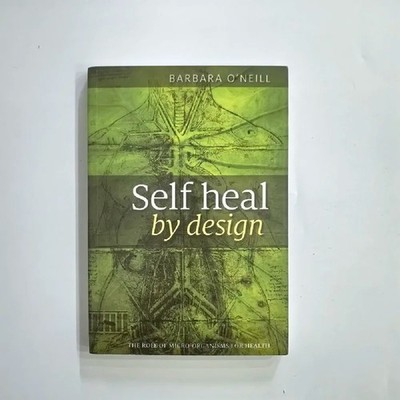 Self Heal By Design- The Role of Micro-Organisms for Health By O'Neill  English