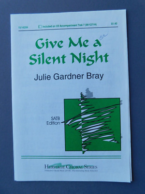 Give Me A Silent Night - 1999 sheet music- SATB Vocal & Piano - Julie G Bray