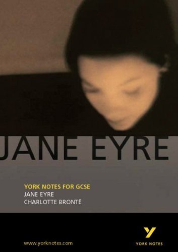 Jane Eyre: York Notes for GCSE Jane Eyre Charlotte Bronte By  Sarah Rowbottam