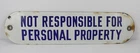 Vintage Porcelain Enamel Sign "Not Responsible For Personal Property"
