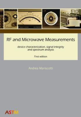 RF and Microwave Measurements: device characterization, signal integrity and spe