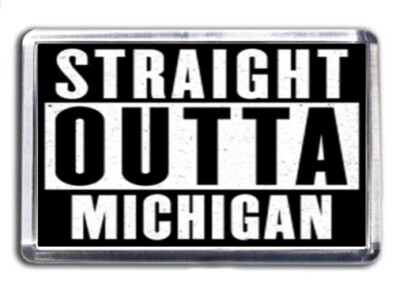 Straight Outta Michigan Kühlschrankmagnet