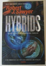 Hybrids (Neanderthal Parallax #3) Robert J. Sawyer Trade PB 1st Tor