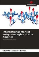 Eduardo Lopes Dos Santos | International Market Entry Strategies - Latin America