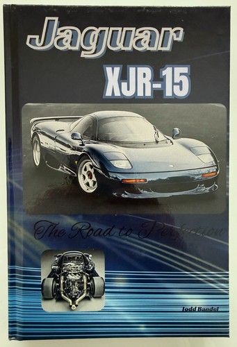 Jaguar XJR-15: The Road to Perfection - by Todd Bandel