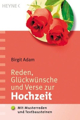 Reden, Glückwünsche und Verse zur Hochzeit: Mit Musterreden und Textbausteinen A