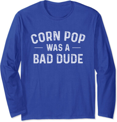 Corn Pop Was A Bad Friend Funny Choice 2020 Joe Biden Long Sleeve T-Shirt