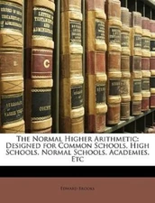 The Normal Higher Arithmetic: Designed F by Brooks, Edward, Brand New, Free s...