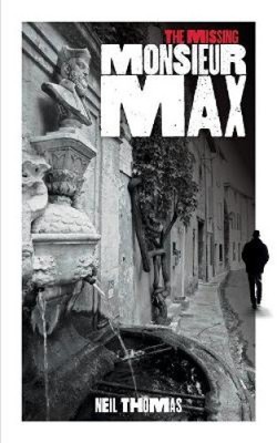 The Missing Monsieur Max by Thomas, Neil