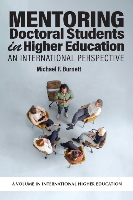 Mentoring Doctoral Students in Higher Education by Michael F. Burnett PAPERBACK