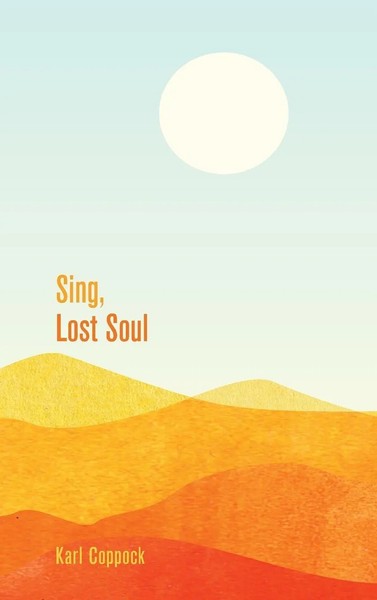 Karl Coppock | Sing, Lost Soul | Buch | Englisch (2017) | Gebunden-image