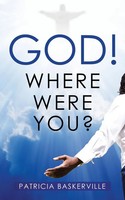 Patricia Baskerville | God! Where Were You? | Taschenbuch | Englisch (2017)