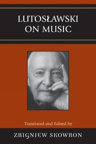 Thumbnail - Zbigniew Skowron Lutoslawski On Music (gebundene Ausgabe)
