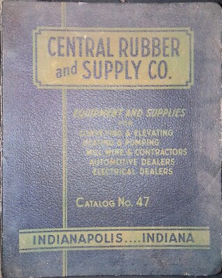 Central Supply & Rubber Co Vintage Catalog Number 47 Indianapolis Indiana