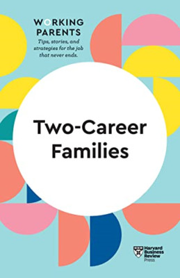 Two-Career Families (HBR Working Parents Series) (HBR W - Paperback NEW Review,