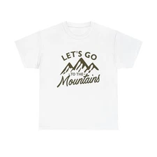 Lets Go To The Mountains Graphic T Shirt NEW ADULT