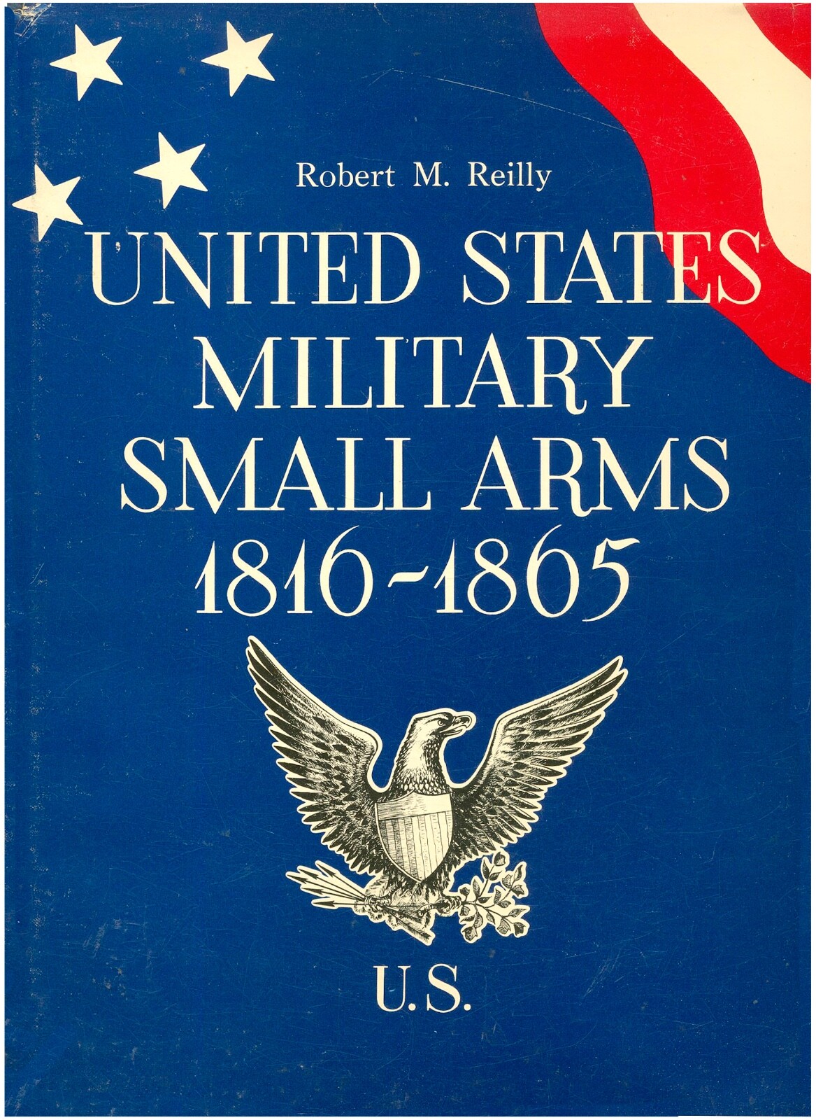 United States Military Small Arms 1816-1865 by Reilly HC 1970 Civil War   W11