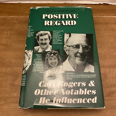 Positive Regard: Carl Rogers and Other Notables He Influenced