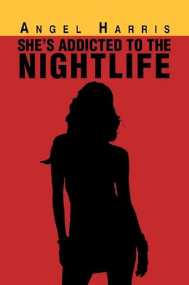 Angel Harris | She's Addicted to the Nightlife | Taschenbuch | Englisch (2013)