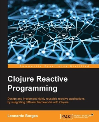Borges - Clojure Reactive Programming - New paperback or softback - X555z