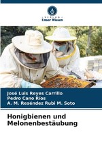 Honigbienen und Melonenbestubung by Jos? Luis Reyes Carrillo Paperback Book