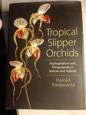 Tropical Slipper Orchids: Paphiopedilum & Phragmipedium Species & Hybrids