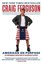 American on Purpose: The Improbable..., Ferguson, Craig